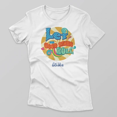 Vlastné tričko - Good times